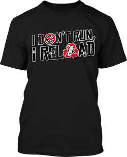 I Don't Run I Reload - Men's Patriotic Shirts