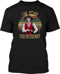 I'm Your Huckleberry Color - Men's Patriotic Shirts