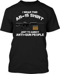 AR15 Just to Annoy - Men's Patriotic Shirts